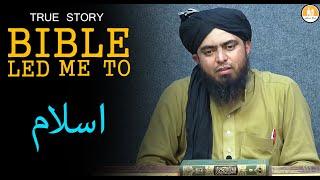 BIBLE LED ME TO ISLAM !!! TRUE STORY !!! - By (Engineer Muhammad Ali Mirza)