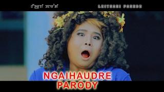 NGAIHAUDRE ( LEITRABI PARODY 2017 )