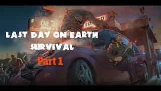 Last Day on Earth: Survival Part 1 Gameplay Walkthrough HD