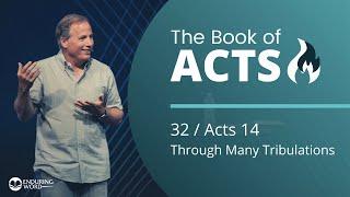 Acts 14:1-28 - Through Many Tribulations