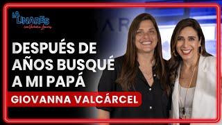 Después de años busqué a mi papá I Giovanna Valcárcel I Ep. 162 I La Linares