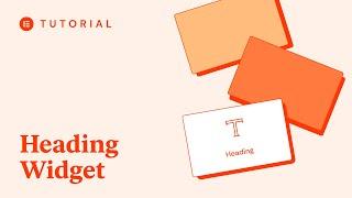 How To Use the Heading Widget in Elementor