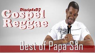 Best of Papa San DiscipleDJ mix 2021 | Gospel Reggae | Gospel Dancehall