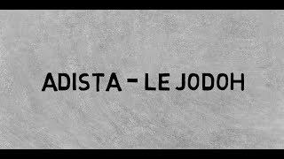 Adista - Le Jodoh (Lirik + Terjemahan Bahasa Indonesia)