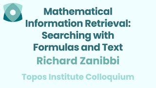 Richard Zanibbi: "Mathematical Information Retrieval: Searching with Formulas and Text"