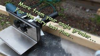 3. More from your angle grinder.. for the very last time...