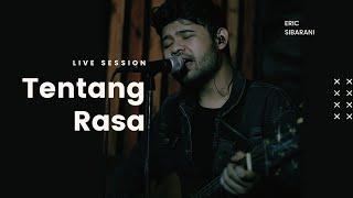 Eric Sibarani - Tentang Rasa (Live Session)