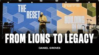 From Lions to Legacy | Ps. Daniel Groves | Hope City