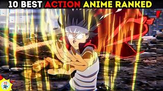 Top 10 Must watch Action Anime  ranked