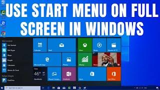 How to Use Start Menu on Full Screen in Windows 10