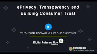 ePrivacy, Transparency and Building Consumer Trust