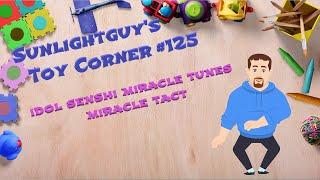 Sunlightguy's Toy Corner #125 ~ Idol Senshi Miracle Tunes ~ Miracle Tact