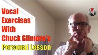 Vocal Exercises With Chuck Gilmore's Personal Lesson