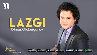 O'lmas Olloberganov - Lazgi (Music Version)