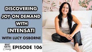 Discovering Joy on Demand with IntenSati with Lucy Osborne