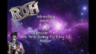 Wrestling Geeks On Fleek : Episode 74 - We Are Going To ROH