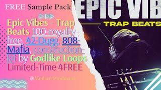 Epic Vibes _ Trap Beats - Trap Sample Pack by Godlike Loops (Limited-Time 4FREE) #GodlikeLoops