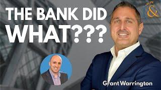 The Bank did What??? with Grant Warrington