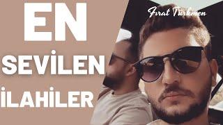 EN SEVİLEN KARIŞIK İLAHİLER (Fırat Türkmen)