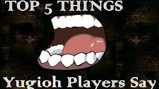 TOP 5 THINGS BAD YUGIOH PLAYERS SAY!