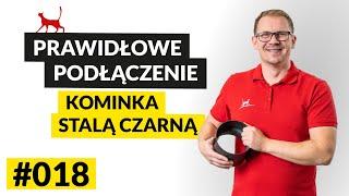 JAK UCHRONIĆ SIĘ PRZED POPEŁNIENIEM BŁĘDU PRZY PODŁĄCZANIU KOMINKA | STAL CZARNA 2 MM | #018