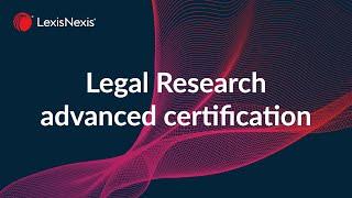 Legal Research advanced certification training, on Lexis+® UK