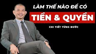 Làm Thế Nào Để Có TIỀN BẠC và QUYỀN LỰC - Bài Học Kinh Doanh Chưa Ai Nói Cho Bạn | Phạm Thành Long