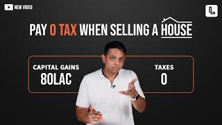 How to Save Tax when Selling a House? 3 Simple Ways that Can Make Your Tax 0 | LearnApp