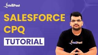 Salesforce CPQ | Salesforce CPQ Course | Salesforce CPQ Training | Salesforce CPQ Tutorial