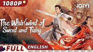 【ENG SUB】The Whirlwind of Sword and Fairy | Wuxia, Action | Chinese Movie 2023 | iQIYI Movie English