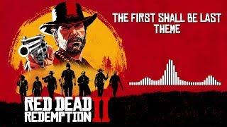Red Dead Redemption 2 Official Soundtrack - The First Shall Be Last Theme | HD (With Visualizer)