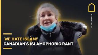  "We HATE Islam" - Canadian woman's ISLAMOPHOBIC RANT at Muslims | Islam Channel