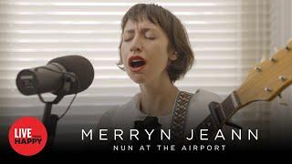 Merryn Jeann - Nun At The Airport (Live from Happy)