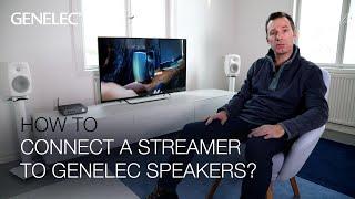 How to connect a streamer to Genelec speakers | Home Audio