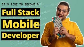 The Full Stack Mobile Developer course (new Batch) 
