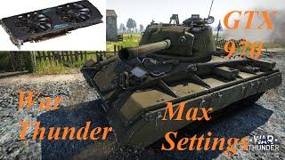 War Thunder Max Settings- Gtx 970 New PC