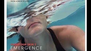 UNDER OUR SKIN 2: EMERGENCE - FROM HORROR TO HOPE (2014)