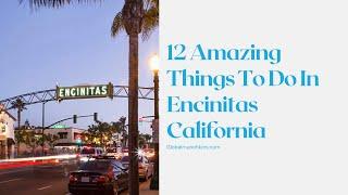 [12 AMAZING] THINGS TO DO IN ENCINITAS, CALIFORNIA!