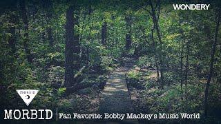 Fan Favorite: Bobby Mackey's Music World | Morbid | Podcast