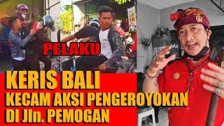 PENGROYOKAN DI Jln. PEMOGAN || KERIS BALI TURUN TANGAN