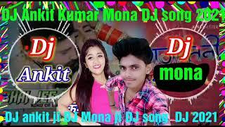 DJ Ankit song DJ bhojpuri superhit video DJ Tik Tok 2021