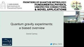 Experiments in quantum gravity: a biased overview ▸ Daniel Carney (LBNL)