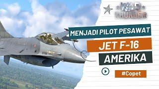 War Thunder Indonesia - Menjadi Pilot Pesawat F-16 Fighting Falcon Amerika