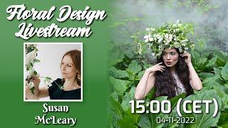 Live Flower Arranging Demonstration by Susan McLeary aka Passionflowersue (Livestream #51)