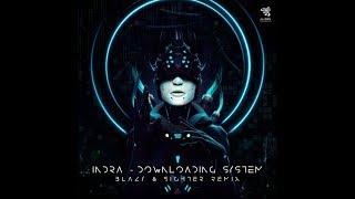 Indra - Downloading System (Blazy & Sighter Remix)