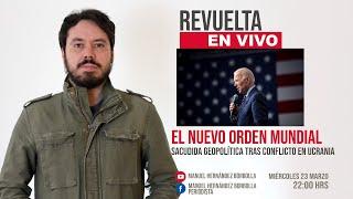 Revuelta - El "nuevo orden mundial" de Biden y la sacudida geopolítica