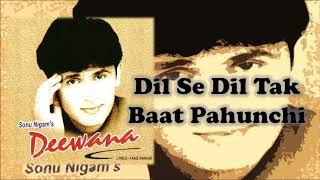 Dil Se Dil Tak Baat Pahunchi | Sonu Nigam | Sajid-Wajid | Faaiz Anwar | Deewana