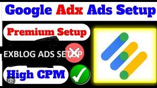 Adx ads setup with exblog. yom digi media  free adx approval