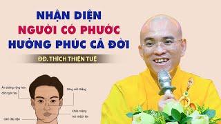 Người CÓ PHƯỚC nhìn vào đâu để biết - ĐĐ. Thích Thiện Tuệ (quá hay 29.12.2022)