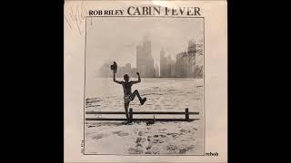 Rob Riley - Cabin Fever  (1979)